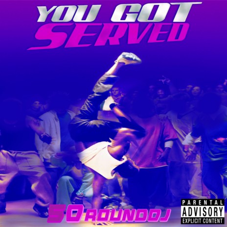 You Got Served | Boomplay Music