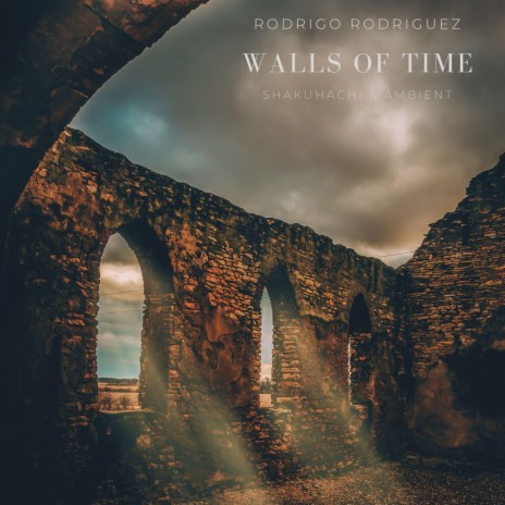 Walls of Time (Shakuhachi & Ambient) | Boomplay Music