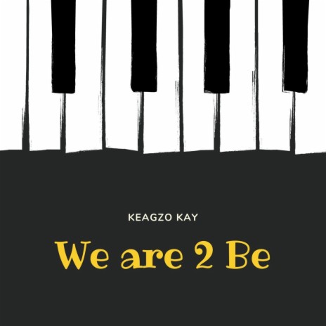 We are 2 Be | Boomplay Music