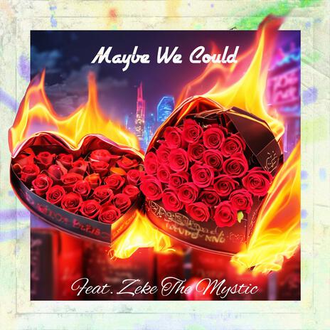 Maybe We Could (Alt Version) ft. Zeke The Mystic | Boomplay Music