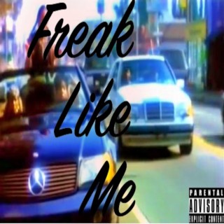 Freak Like Me 2022