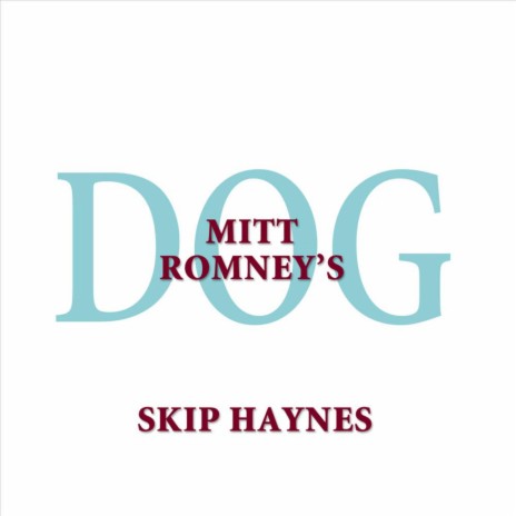 Mitt Romney's Dog | Boomplay Music