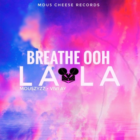 Breathe Ooh La La ft. Vivi Ay | Boomplay Music