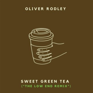 Sweet Green Tea (The Low End Remix)