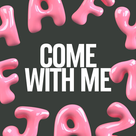 Come with Me | Boomplay Music