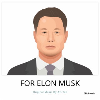 FOR ELON MUSK