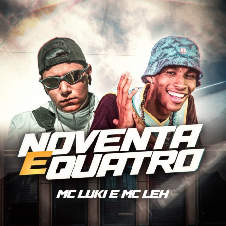 Noventa e Quatro ft. Mc Leh | Boomplay Music