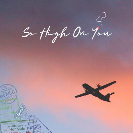 So High On You | Boomplay Music