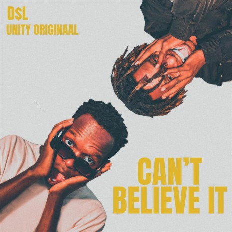 Can't Believe It (feat. UNiTY Originaal) | Boomplay Music