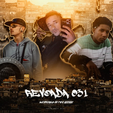 Revoada 031 ft. GH mec & ReisRC | Boomplay Music