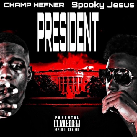 President ft. CHAMP HEFNER | Boomplay Music