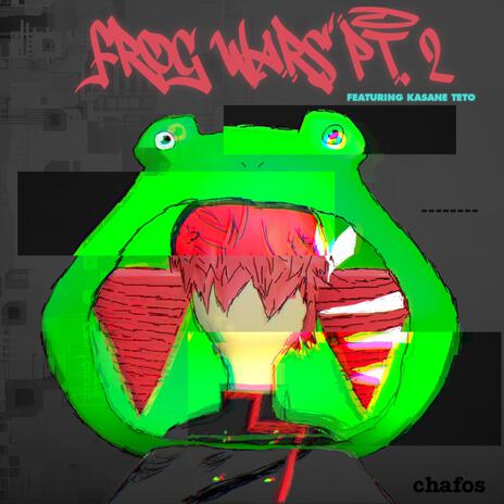 Frog Wars, Pt. 2 ft. Kasane Teto | Boomplay Music