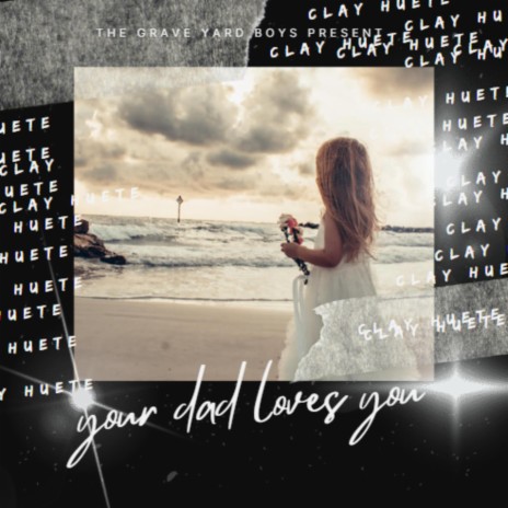 your dad loves you | Boomplay Music