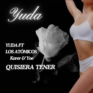 Quisiera Tener ft. Karer y Yoe lyrics | Boomplay Music