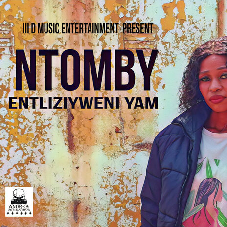 Entliziyweni Yam ft. NTOMBY | Boomplay Music