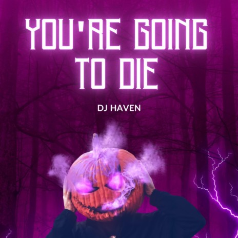 You're Going To Die