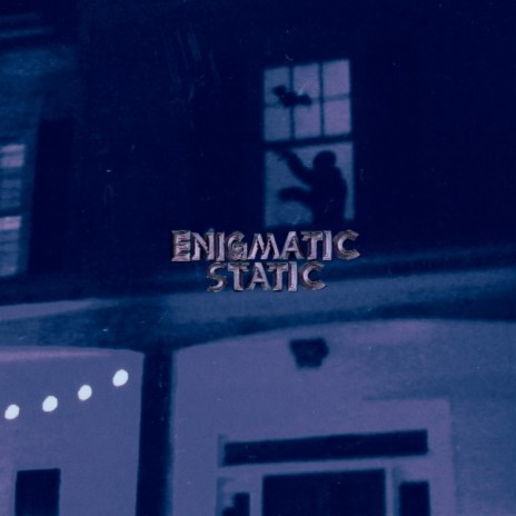 Enigmatic Static