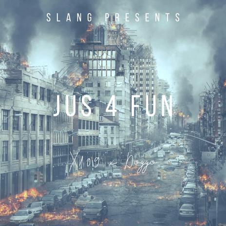 Just 4 Fun ft. X109 | Boomplay Music