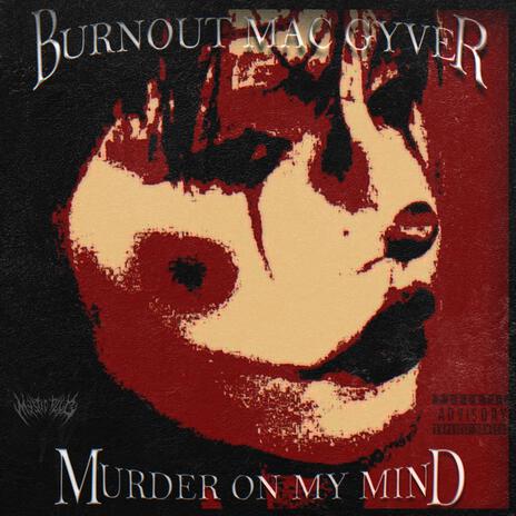 MURDER ON MY MIND ft. CLXYMORE | Boomplay Music