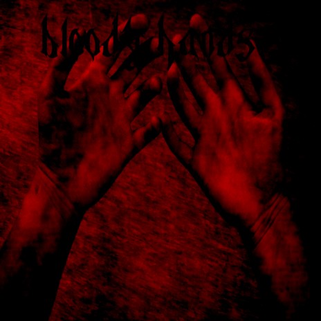BLOODY HANDS | Boomplay Music