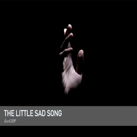 The Little Sad Song