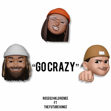 Go Crazy ft. The Future Kingz | Boomplay Music