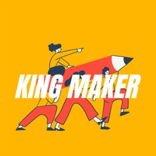 KING MAKER