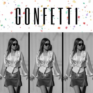 Confetti lyrics | Boomplay Music