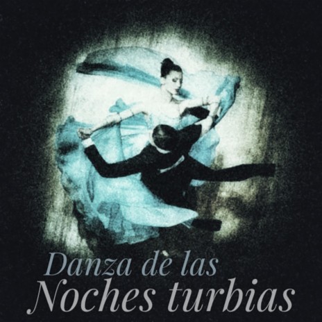Danza de Las Noches Turbias | Boomplay Music