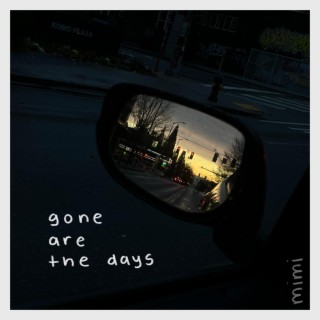 gone are the days lyrics | Boomplay Music