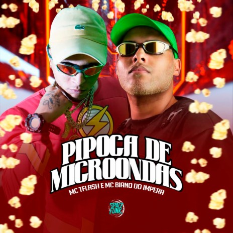 Pipoca de Microondas ft. MC Biano do Impéra & SPACE FUNK | Boomplay Music