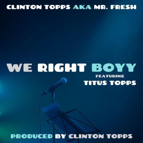 we right boyy ft. TITUS TOPPS | Boomplay Music