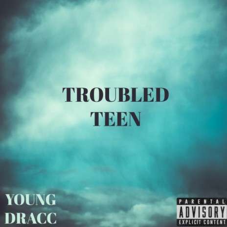 TROUBLED TEEN | Boomplay Music