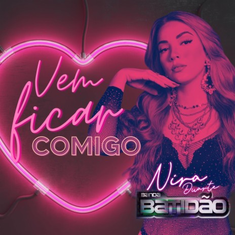 Vem Ficar Comigo ft. Nira Duarte | Boomplay Music
