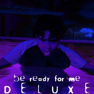 be ready for me (deluxe)