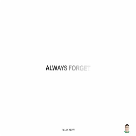 Always Forget | Boomplay Music