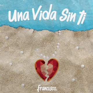 Una Vida Sin Ti lyrics | Boomplay Music