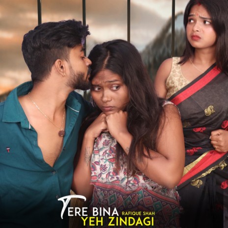 Tere Bina Yeh Zindagi | Boomplay Music