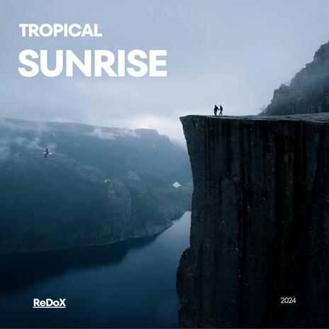 Tropical Sunrise | Boomplay Music