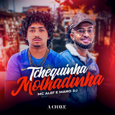 Tchequinha Molhadinha ft. Mano DJ | Boomplay Music