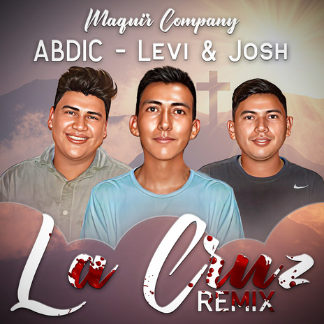 La Cruz (Remix) ft. Levi & Josh & Maquir Company