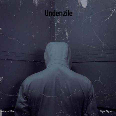 Undenzile ft. Siyo Gqomz | Boomplay Music