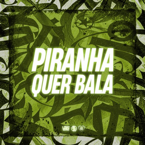 Piranha Quer Bala ft. DJ Douglinhas | Boomplay Music