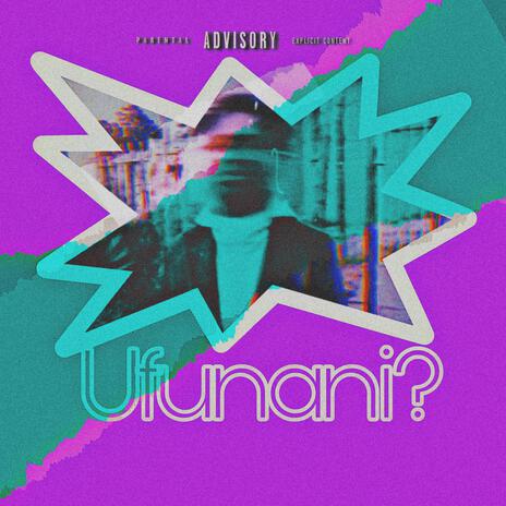 UFUNANI? ft. Just_Iz & Em Jay Riisto | Boomplay Music