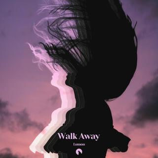 Walk Away