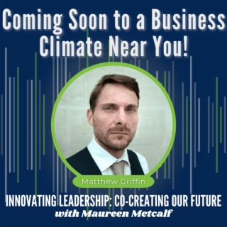 S9-Ep47: Coming Soon to a Business Climate Near You!