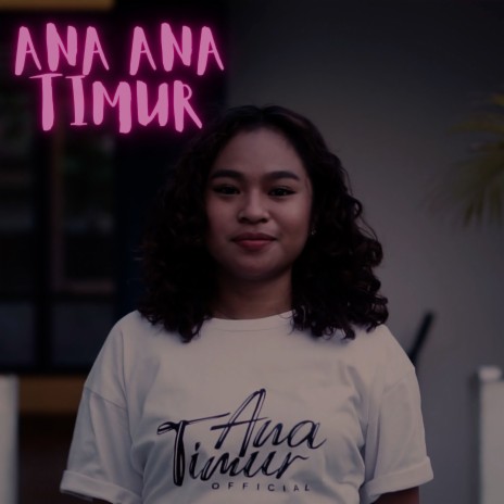 Ana Ana Timur ft. Ana Timur | Boomplay Music