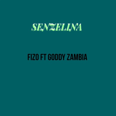 SENZELINA (feat. Goddy Zambia)