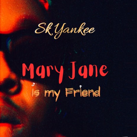 Mary Jane is My Friend