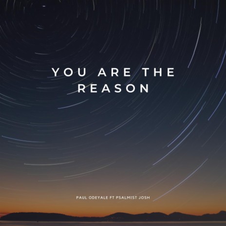 You Are The Reason (feat. Psalmist Josh)